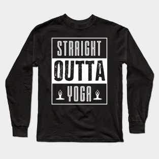 STRAIGHT OUTTA YOGA Long Sleeve T-Shirt